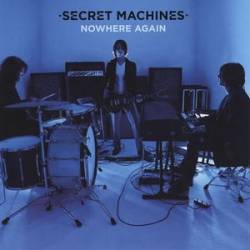 The Secret Machines : Nowhere Again